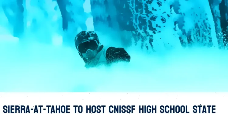 Ski and Snowboard High School Championships Return to Sierra-at-Tahoe After 75-Year Hiatus