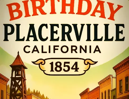 Placerville Turns 171: A Historic Milestone for One of California’s Oldest Cities