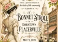 Bonnet Stroll Returns to Historic Placerville with Springtime Elegance