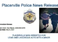 Placerville Man Arrested For Lewd And Lascivious Acts With A Minor