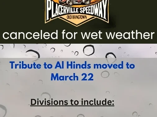 Wet Weather Cancels Placerville Speedway Opener, “Tribute to Al Hinds” Rescheduled
