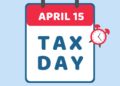 Last-Minute Tax Tips for Californians Before the April 15 Deadline